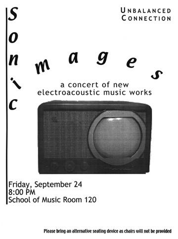 UnBalanced Connection 7: Sonic Images, MUB 120 – Music Building – University of Florida, Gainesville (Florida, USA), Friday, September 24, 1999