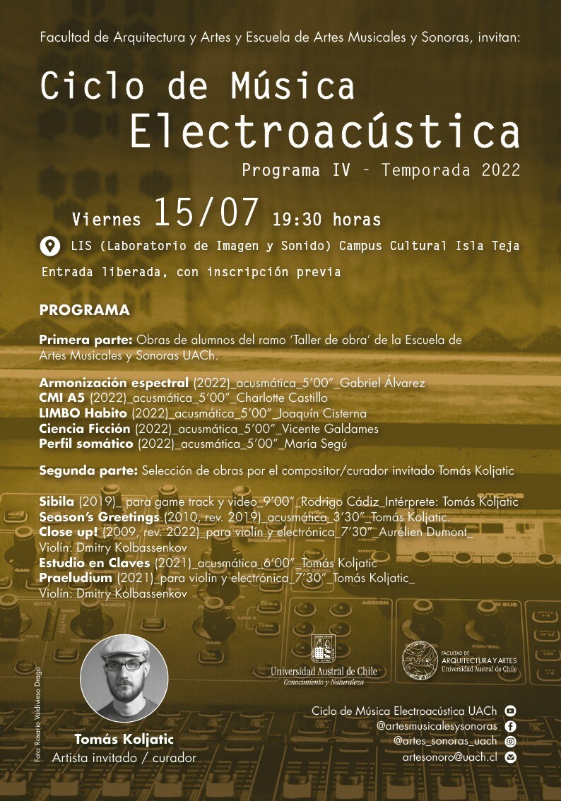 Ciclo de Música Electroacústica UACh: Programa IV, Laboratorio de Imagen y Sonido (LIS) – Facultad de Arquitectura y Artes – Campus Cultural Isla Teja – UACh, Valdivia (Chile), Friday, July 15, 2022