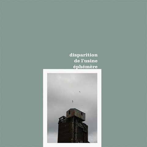 Couverture de l’album «Disparition de l’usine éphémère (CD)»