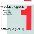 “Wreck’s Progress: Catalogue (vol 1) (CD)” album cover