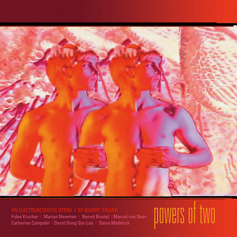 “Powers of Two, An Electroacoustic Opera (2 × CD)” album cover