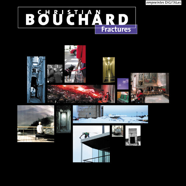 Fractures Christian Bouchard Empreintes Digitales Electrocd La Boutique Electroacoustique Fractures Christian Bouchard Empreintes Digitales Electrocd La Boutique Electroacoustique