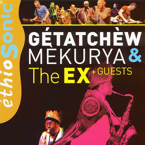 “Gétatchèw Mèkuria & The Ex + Guests. 11 (Ethio-Punk) Songs (DVD-R-Video — Surround)” album cover