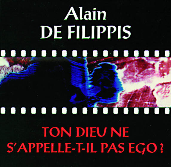 Ton Dieu Ne S Appelle T Il Pas égo Alain De Filippis Cinéma Pour L Oreille Electrocd The Electroacoustic Music Store