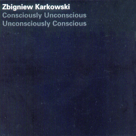 “Consciously Unconscious. Unconsciously Conscious. (CD 3”)” album cover