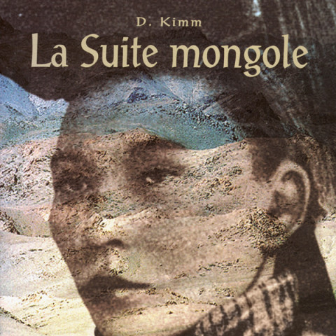 Couverture de l’album «La Suite mongole (Livre + CD-ROM)»