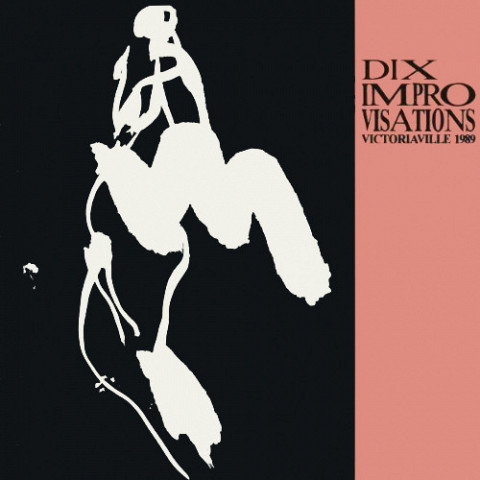 “Dix improvisations — Victoriaville 1989 (CD)” album cover