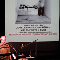 Jean Derome presents all of the events of the Année Jean Derome [Photograph: Céline Côté, Montréal (Québec), April 28, 2015]