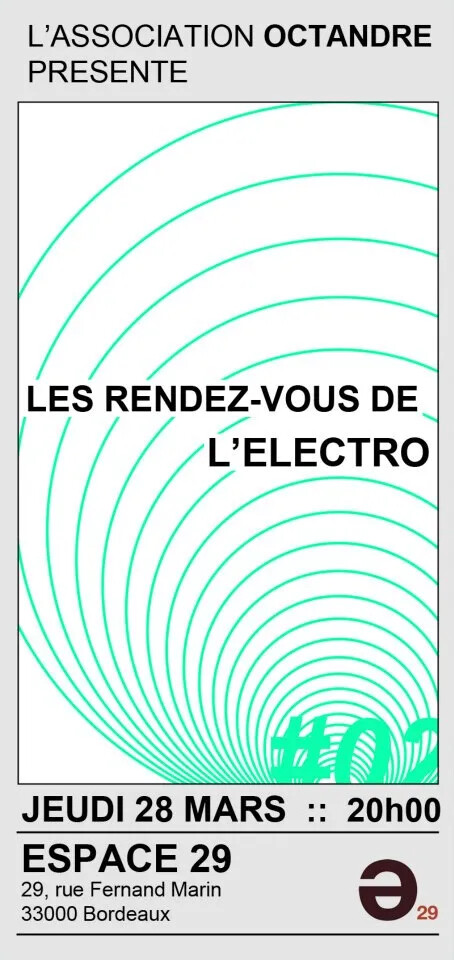 Les rendez-vous de l’électro #02, Espace 29, Bordeaux (Gironde, France), Jeudi 28 mars 2013