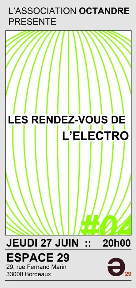 Les rendez-vous de l’électro #05, Espace 29, Bordeaux (Gironde, France), Thursday, June 27, 2013