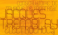 20 ans d’empreintes DIGITALes; Électrochoc 2010-11: Électrochocs 3: Jacques Tremblay, Studio multimédia – Conservatoire de musique de Montréal, Montréal (Québec), mercredi 8 décembre 2010