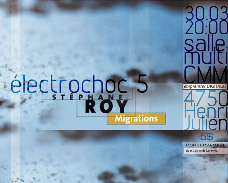 20 ans d’empreintes DIGITALes; Électrochocs 2010-11: Électrochocs 5: Discussion, Studio multimédia – Conservatoire de musique de Montréal, Montréal (Québec), Mercredi 30 mars 2011 / 20 ans d’empreintes DIGITALes; Électrochocs 2010-11: Électrochocs 5: Stéphane Roy, Studio multimédia – Conservatoire de musique de Montréal, Montréal (Québec), Mercredi 30 mars 2011