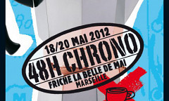 48h Chrono, Friche La Belle de Mai, Marseille (Bouches-du-Rhône, France), friday, May 18  – Sunday, 20, 2012