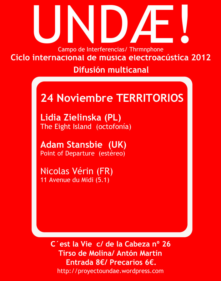 Undæ!: Territorios, C’est la vie, Madrid (Spain), Saturday, November 24, 2012