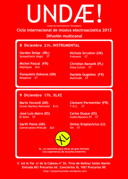 Undæ!: Instrumental, C’est la vie, Madrid (Espagne), Samedi 8 décembre 2012 / Undæ!: XL #2, C’est la vie, Madrid (Espagne), Dimanche 9 décembre 2012