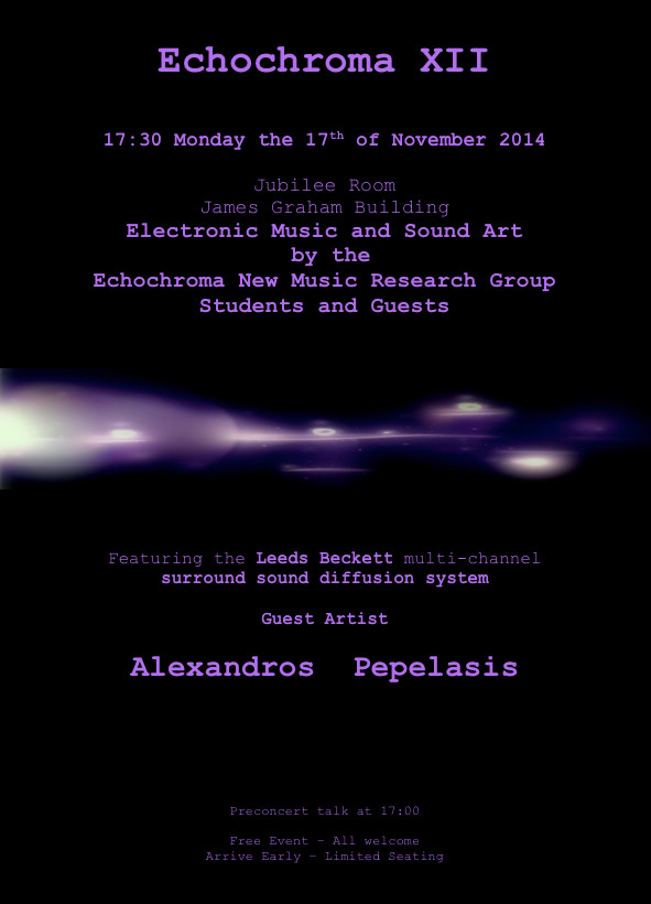 Echochroma: Echochroma XII: Alexander Pepelasis, Jubilee Room – James Graham Building – Leeds Beckett University, Leeds (Angleterre, Royaume-Uni), Lundi 17 novembre 2014