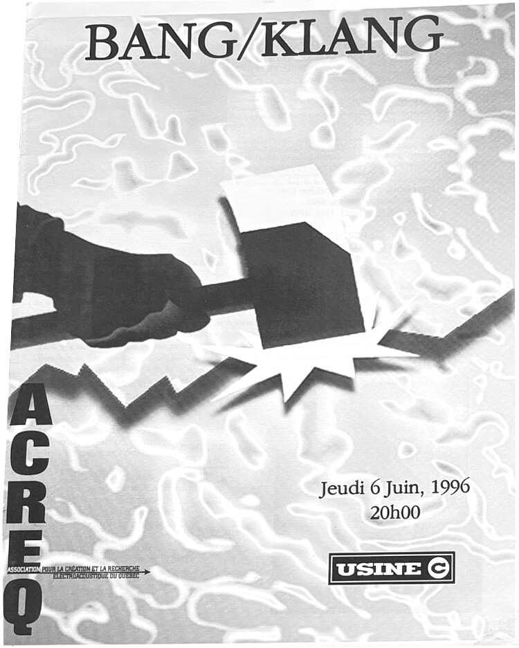 Bang / Klang, Usine C, Montréal (Québec), Jeudi 6 juin 1996