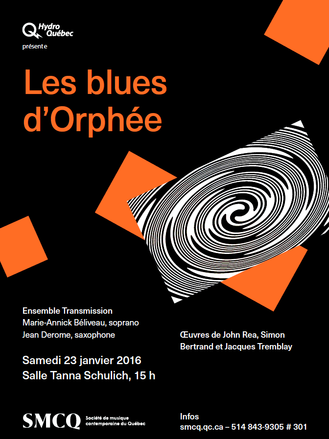 Série Hommage John Rea; Journées Rea de McGill: Les blues d’Orphée, Salle Tanna Schulich – Pavillon de musique Elizabeth Wirth – Université McGill, Montréal (Québec), Samedi 23 janvier 2016