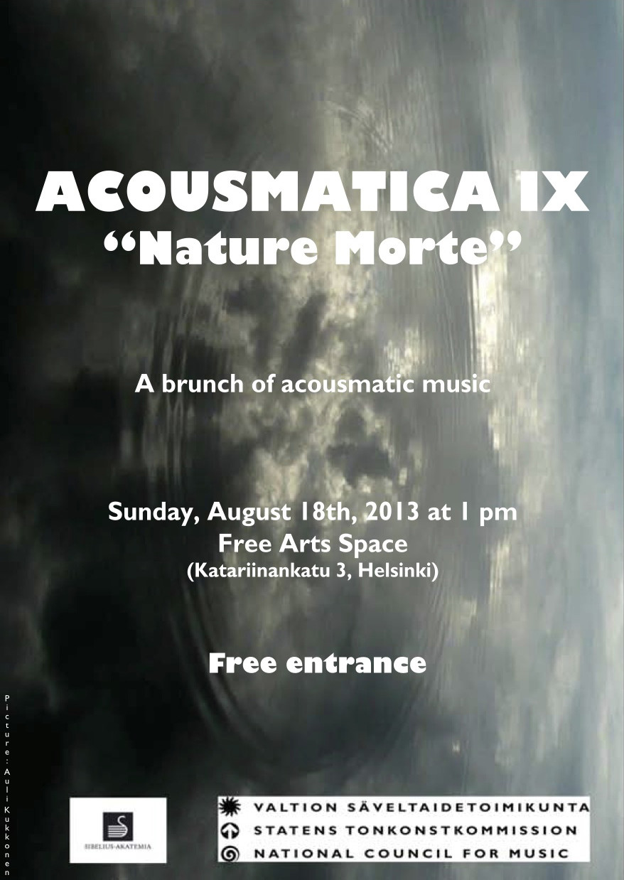 Acousmatica IX: Nature morte, Vapaan Taiteen Tila, Helsinki (Finlande), Dimanche 18 août 2013