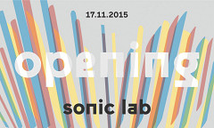 Opening Sonic Lab, CMS Sonic Lab – Anton Bruckner Privatuniversität, Linz (Autriche), mardi 17 novembre 2015