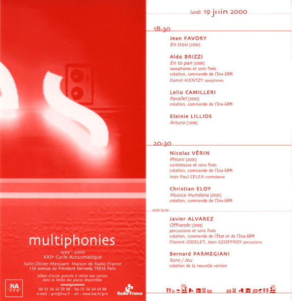 Multiphonies 1999-2000: Aldo Brizzi - Lelio Camilleri - Jean Favory - Elainie Lillios, Salle Olivier Messiaen – Maison de Radio France, Paris (France), Monday, June 19, 2000 / Multiphonies 1999-2000: Javier Álvarez - Christian Éloy - Bernard Parmegiani - Nicolas Vérin, Salle Olivier Messiaen – Maison de Radio France, Paris (France), Monday, June 19, 2000