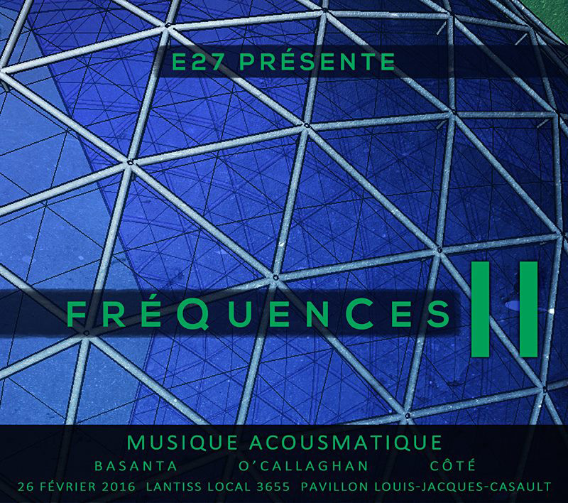 FréQuenCes II: Concert, LANTISS – Laboratoire des nouvelles technologies de l’image, du son et de la scène – Pavillon Louis-Jacques-Casault – Université Laval, Québec (Québec), Vendredi 26 février 2016 / FréQuenCes II: Installation, LANTISS – Laboratoire des nouvelles technologies de l’image, du son et de la scène – Pavillon Louis-Jacques-Casault – Université Laval, Québec (Québec), Vendredi 26 février 2016