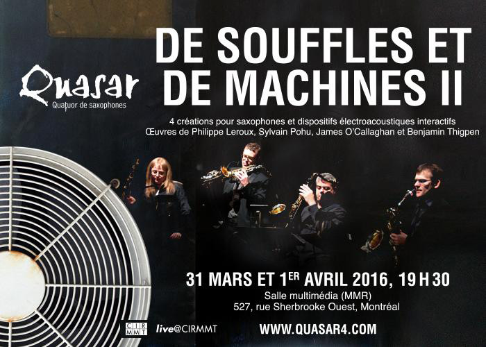 De souffles et de machines II, Music Multimedia Room – Pavillon de musique Elizabeth Wirth – Université McGill, Montréal (Québec), Thursday, March 31 – Friday, April 1, 2016