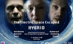 The Electric Space Escaped — Hybrid, Sentralen, Oslo (Norway), tuesday, October 4, 2016