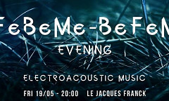 Soirée FeBeME-BeFEM, Centre culturel Jacques Franck, Brussels (Belgium), friday, May 19, 2017