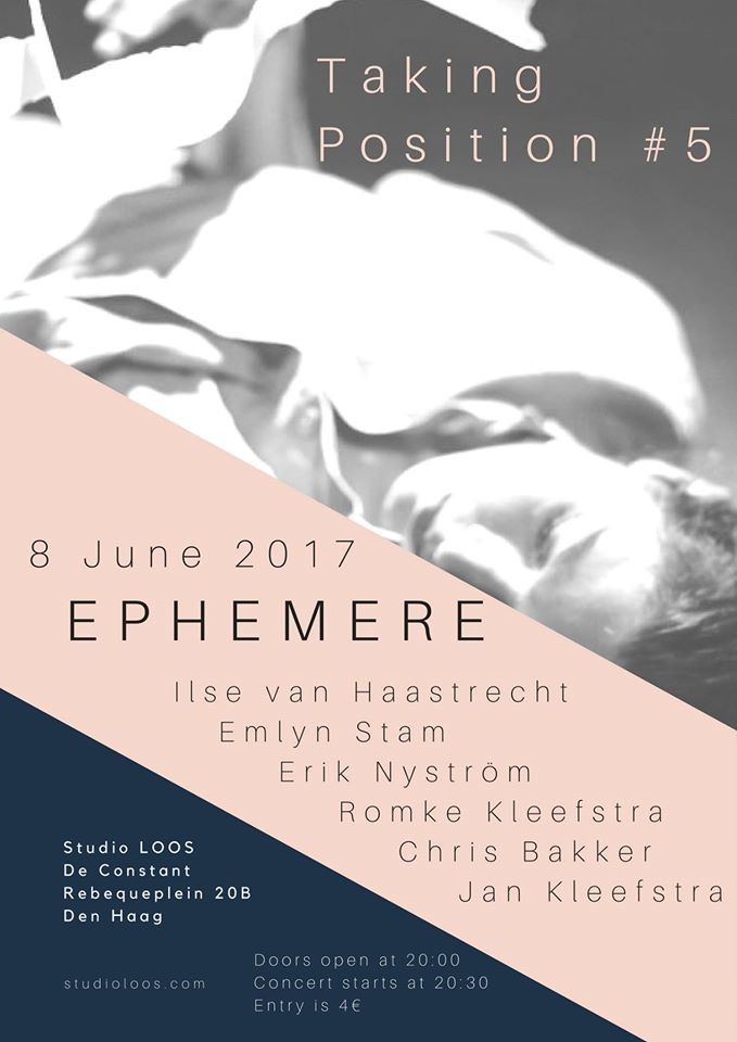 Éphémère: Taking Position #5, Studio Loos, La Haye (Pays-Bas), Jeudi 8 juin 2017