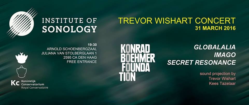 Trevor Wishart Concert, Arnold Schönbergzaal – Koninklijk Conservatorium, La Haye (Pays-Bas), Jeudi 31 mars 2016