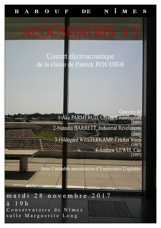 Acousmatrix #3, Salle Marguerite Long – Site de l’Évêché – Conservatoire de musique, danse et art dramatique de Nîmes, Nîmes (Gard, France), Tuesday, November 28, 2017