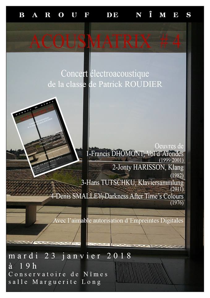Acousmatrix #4, Salle Marguerite Long – Site de l’Évêché – Conservatoire de musique, danse et art dramatique de Nîmes, Nîmes (Gard, France), Tuesday, January 23, 2018