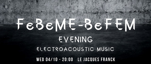 Soirée FeBeME-BeFEM, Centre culturel Jacques Franck, Bruxelles (Belgique), mercredi 4 octobre 2017