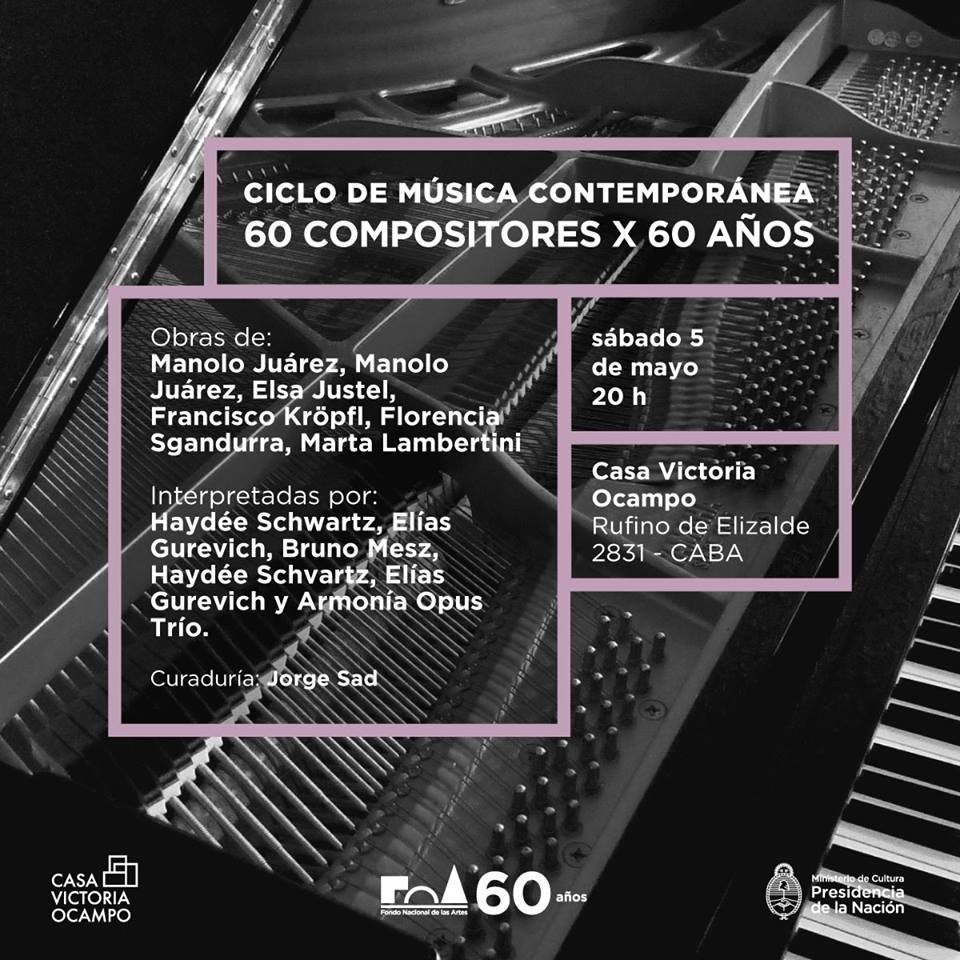 60 Compositores x 60 Años, Casa Victoria Ocampo, Buenos Aires (Argentina), Saturday, May 5, 2018