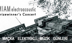 Maçka Elektrikli Müzik Günleri III: MİAM Electroacoustic Prizewinners’ Concert, TMDK – Türk Musikisi Devlet Konservatuarı – İTÜ, Istanbul (Türkiye), mardi 8 mai 2018