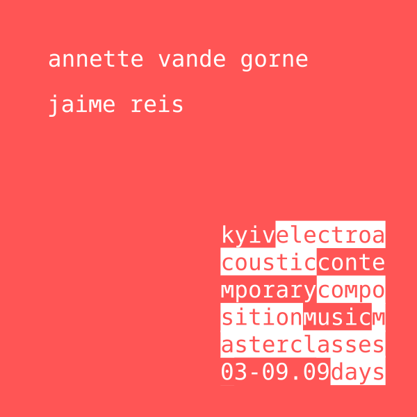 Electroacoustic Composition Masterclasses, Goethe-Institut Kyiv, Kyïv (Ukraine), Lundi 3 – dimanche 9 septembre 2018