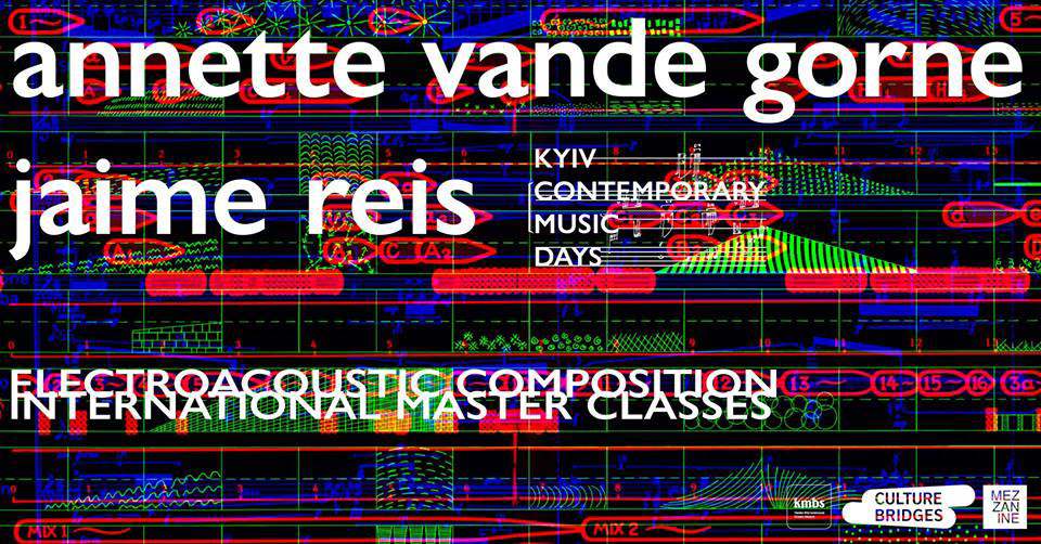 Electroacoustic Composition Masterclasses, Goethe-Institut Kyiv, Kyïv (Ukraine), Lundi 3 – dimanche 9 septembre 2018