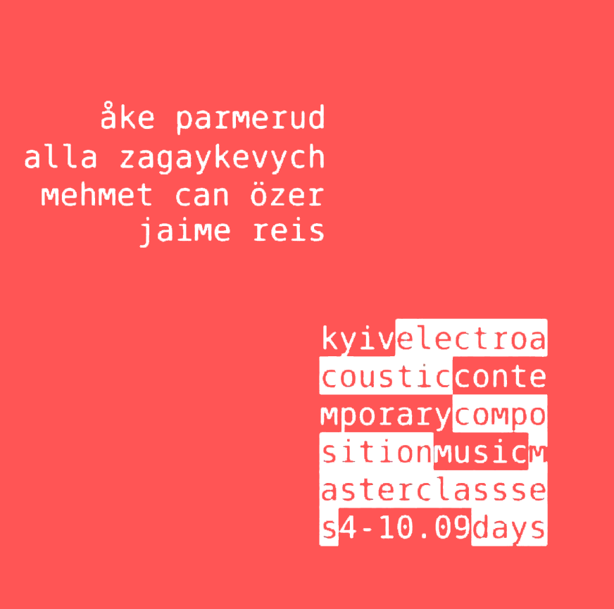 Electroacoustic Composition Masterclasses, Goethe-Institut Kyiv, Kyiv (Ukraine), Monday, September 4  – Sunday, 10, 2017
