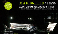 Concert2 / Musique électroacoustique, Auditorium Abel Dubois – RTBF Mons, Mons (Belgium), tuesday, November 6, 2018