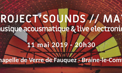 Project’Sounds: Project’Sounds, Chapelle de Verre de Fauquez, Braine-le-Comte (Belgique), samedi 11 mai 2019