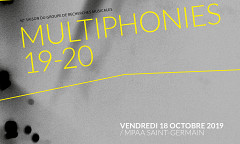 Multiphonies 2019-20: Akousma 1: Institut de sonologie, Auditorium Saint-Germain – MPAA, Paris (France), friday, October 18, 2019