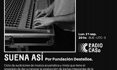 Suena así: Concierto 3, Radio CASo – Casa Nacional del Bicentenario, Buenos Aires (Argentina), monday, September 21  – Monday, 28, 2020