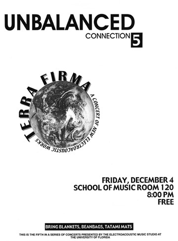 UnBalanced Connection 5: Terra Firma, MUB 120 – Music Building – University of Florida, Gainesville (Floride, ÉU), Vendredi 4 décembre 1998