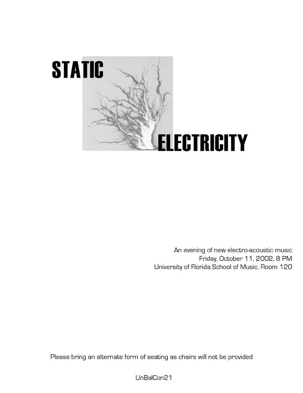 UnBalanced Connection 21: Static Electricity, MUB 120 – Music Building – University of Florida, Gainesville (Floride, ÉU), Vendredi 11 octobre 2002