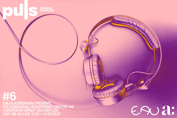 PULS II: Binaural Headphone Concert #6, Oslo (Norvège), Mercredi 25 août 2021