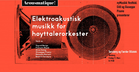 Acousmatique! — Elektroakustisk musikk for høyttalerorkester, Tønsberg og Færder bibliotek, Tønsberg (Norway), friday, March 11, 2022