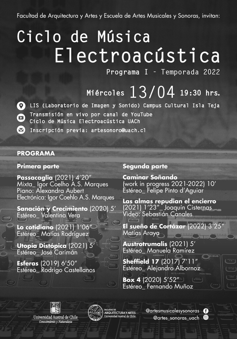 Ciclo de Música Electroacústica UACh: Programa I, Laboratorio de Imagen y Sonido (LIS) – Facultad de Arquitectura y Artes – Campus Cultural Isla Teja – UACh, Valdivia (Chili), Mercredi 13 avril 2022