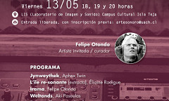 Ciclo de Música Electroacústica UACh: Programa II, Laboratorio de Imagen y Sonido (LIS) – Facultad de Arquitectura y Artes – Campus Cultural Isla Teja – UACh, Valdivia (Chile), friday, May 13, 2022