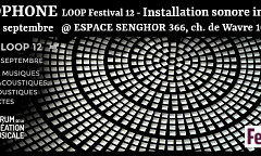 Festival Loop 12: Installation: Parlophone, Le Senghor, Bruxelles (Belgique), lundi 12 – dimanche 18 septembre 2022